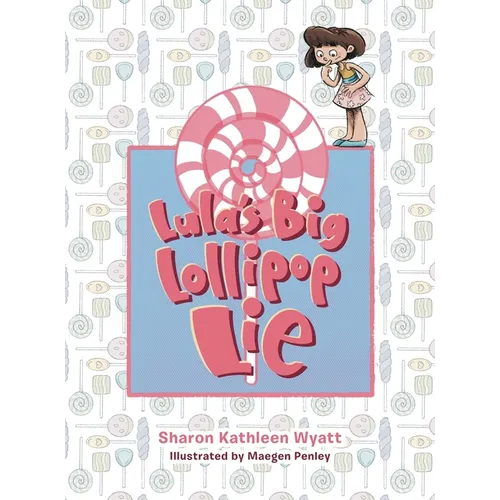 Lula's Big Lollipop Lie - Hardcover