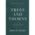 Trees and Thorns: Studies in the First Four Chapters of Genesis - Paperback