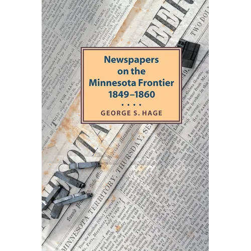 Newspapers on the Minnesota Frontier, 1849-1860