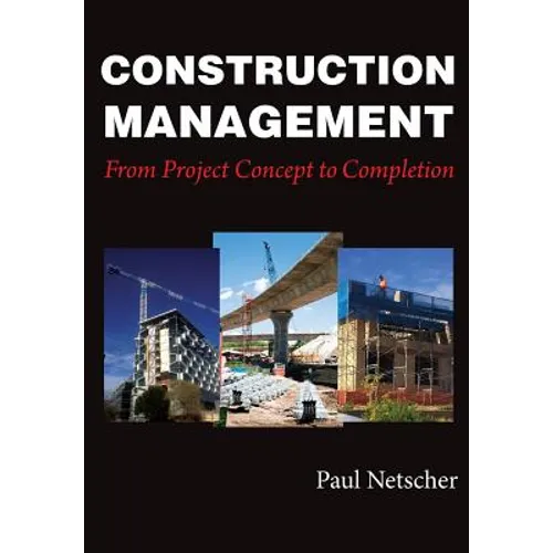 Construction Management: From Project Concept to Completion - Paperback