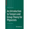 An Introduction to Tensors and Group Theory for Physicists - Hardcover
