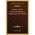 History Of The Fourteenth Regiment, Connecticut Vol. Infantry