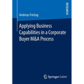 Applying Business Capabilities in a Corporate Buyer M&A Process - Paperback
