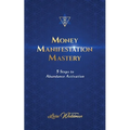 Money Manifestation Mastery: 5 Steps To Abundance Activation - Paperback