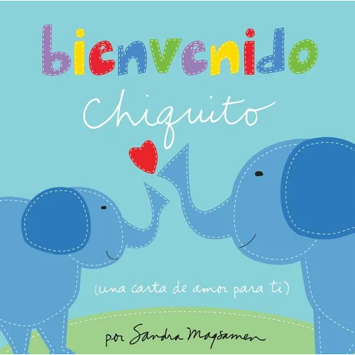 Bienvenido Chiquito = Welcome Little One - Hardcover
