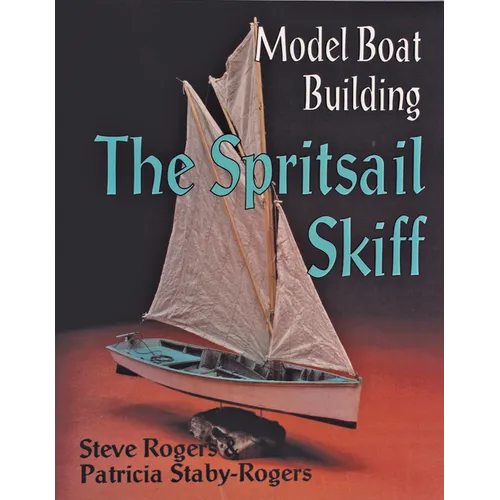 Model Boat Building: The Spritsail Skiff - Paperback