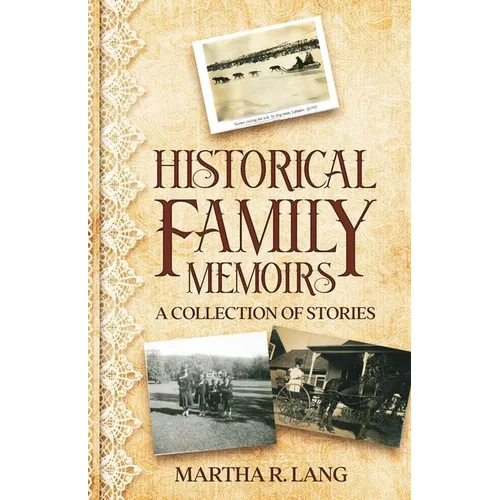 Historical Family Memoirs: A Collection of Stories