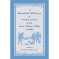 A Genealogical Dictionary of Wright Families in the Lower Hudson Valley to 1800