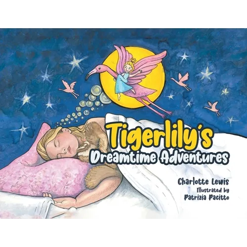Tigerlily's Dreamtime Adventures - Paperback
