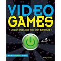 Video Games: Design and Code Your Own Adventure - Paperback