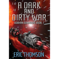 A Dark and Dirty War - Hardcover