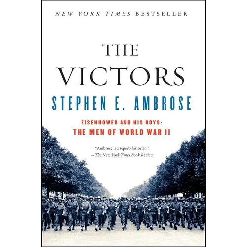 The Victors: Eisenhower and His Boys: The Men of World War II