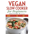Vegan Slow Cooker for Beginners: Essentials to Get Started - Paperback