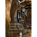 Mangrove Tiger: An Ethological Study - Hardcover