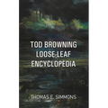 Tod Browning Loose-Leaf Encyclopedia - Paperback