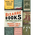 Bizarre Books: A Compendium of Classic Oddities - Paperback