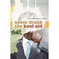 Never Drank the Kool-Aid: Essays - Paperback