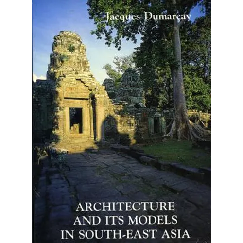 Architecture and Its Models in Southeast Asia - Paperback