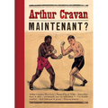Arthur Cravan: Maintenant? - Hardcover