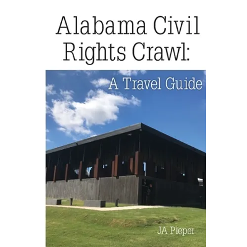 Alabama Civil Rights Crawl: A Travel Guide