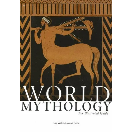 World Mythology: The Illustrated Guide - Paperback