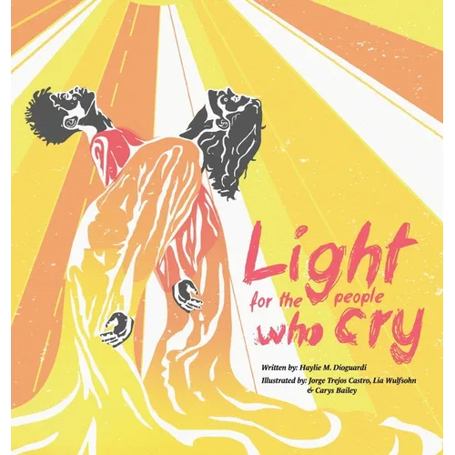 Light for the People Who Cry - Hardcover