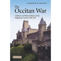 The Occitan War: A Military and Political History of the Albigensian Crusade, 1209 1218 - Paperback