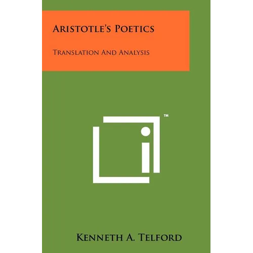 Aristotle's Poetics: Translation And Analysis - Paperback