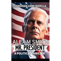 Mr. President: A Political Thriller