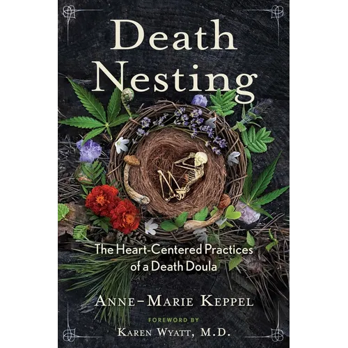 Death Nesting: The Heart-Centered Practices of a Death Doula - Paperback
