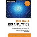 Big Data, Big Analytics: Emerging Business Intelligence and Analytic Trends for Today's Businesses - Hardcover