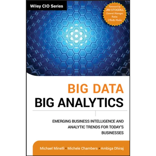 Big Data, Big Analytics: Emerging Business Intelligence and Analytic Trends for Today's Businesses - Hardcover