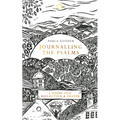 Journalling the Psalms: A Guide for Reflection and Prayer - Hardcover