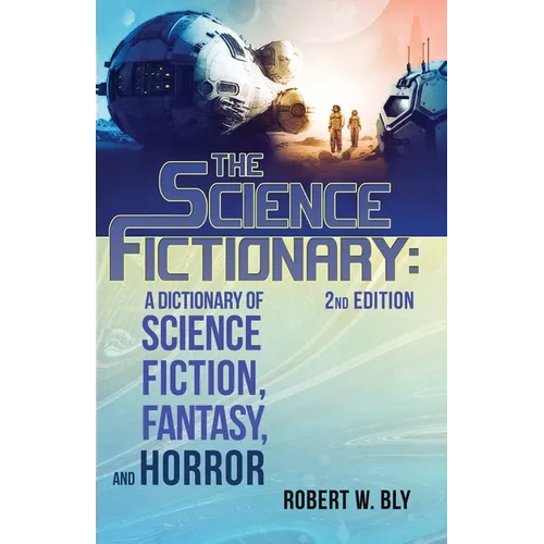 The Science Fictionary: A Dictionary of Science Fiction, Fantasy, and Horror - Paperback