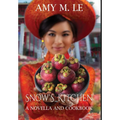 Snow's Kitchen: A Novella and Cookbook - Hardcover