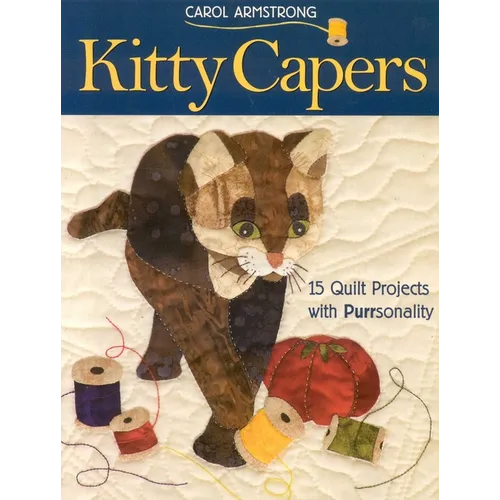 Kitty Capers: 15 Quilt Projects with Purrsonality - Paperback
