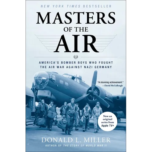 Masters of the Air: America's Bomber Boys Who Fought the Air War Against Nazi Germany