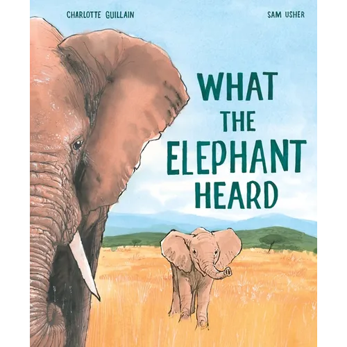 What the Elephant Heard - Hardcover