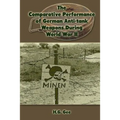 The Comparative Performance of German Anti-Tank Weapons During World War II