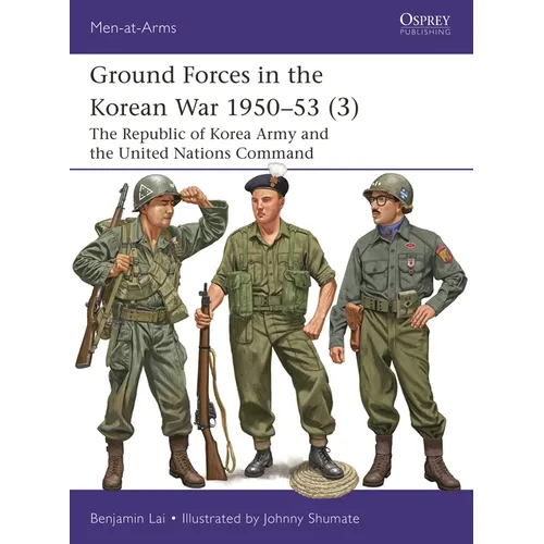 Ground Forces in the Korean War 1950-53 (3): The Republic of Korea Army and the United Nations Command