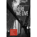 Where We Live: Environmental Activists' Fight to Save Their Communities - Paperback