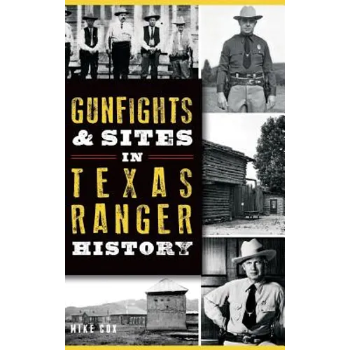 Gunfights & Sites in Texas Ranger History