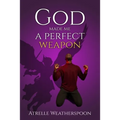 God Made Me A Perfect Weapon - Paperback