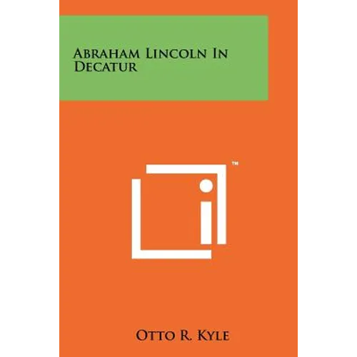 Abraham Lincoln in Decatur - Paperback