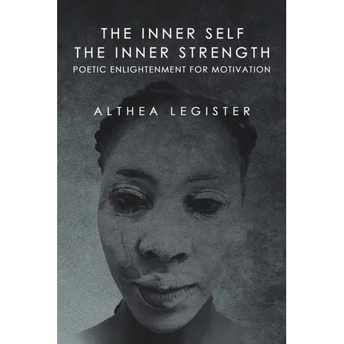 The Inner Self the Inner Strength: Poetic Enlightenment for Motivation - Paperback