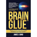 Brain Glue - How Selling Becomes Much Easier By Making Your Ideas "Sticky" - Paperback