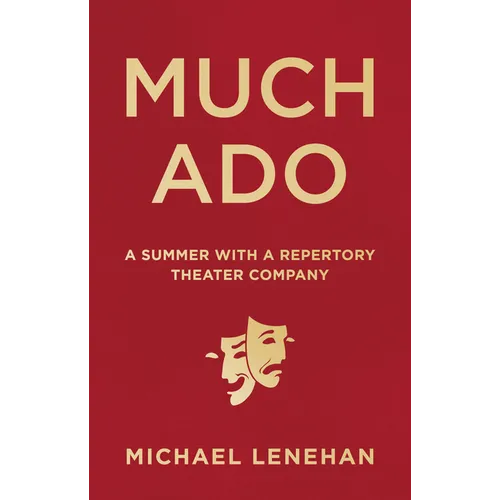 Much Ado: A Summer with a Repertory Theater Company