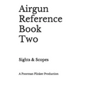 Airgun Reference Book Two: Sights & Scopes