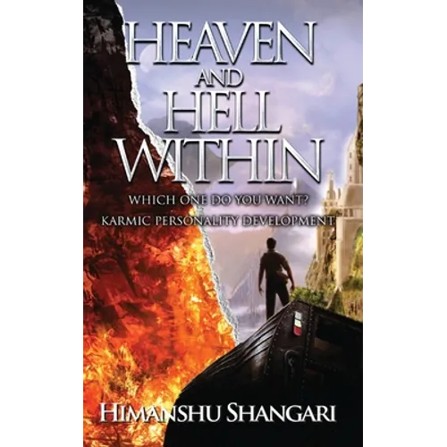 Heaven and Hell Within: Which one do you Want? - Paperback