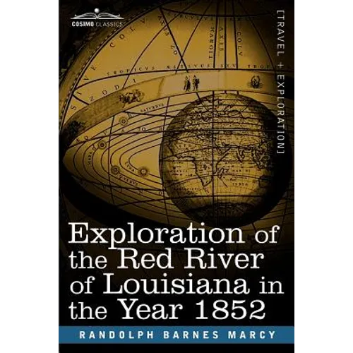 Exploration of the Red River of Louisiana in the Year 1852